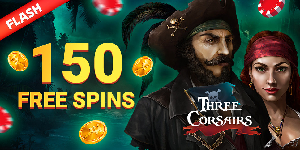 [FLASH] 3 Corsairs 150 Free Spins